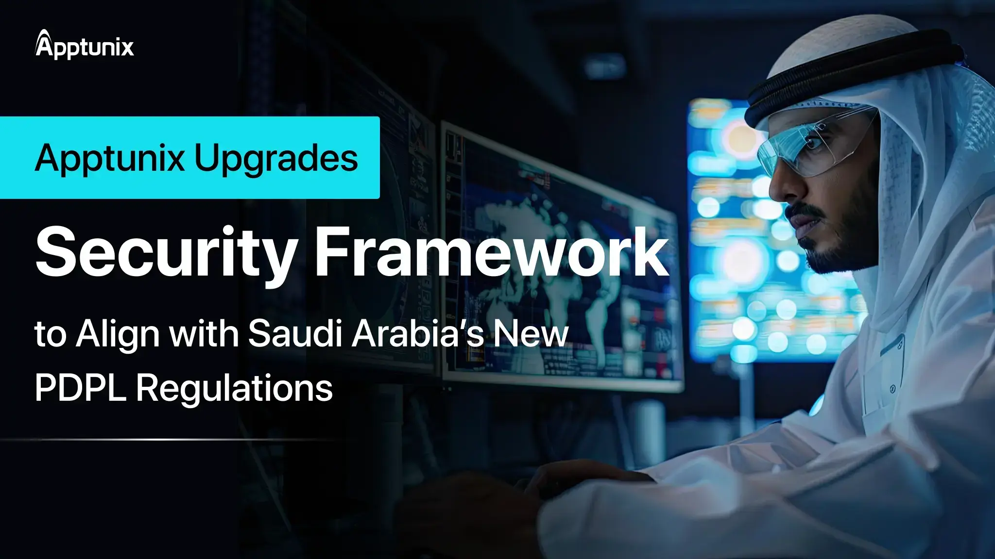 Apptunix Upgrades Security Framework to Align with Saudi Arabia’s New PDPL Regulations