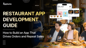 Restaurant App Development Guide: How to Build an App That Drives Orders and Repeat Sales