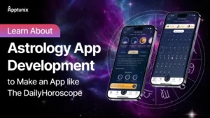 Astrology App Development Guide to Build App like The Daily Horoscope