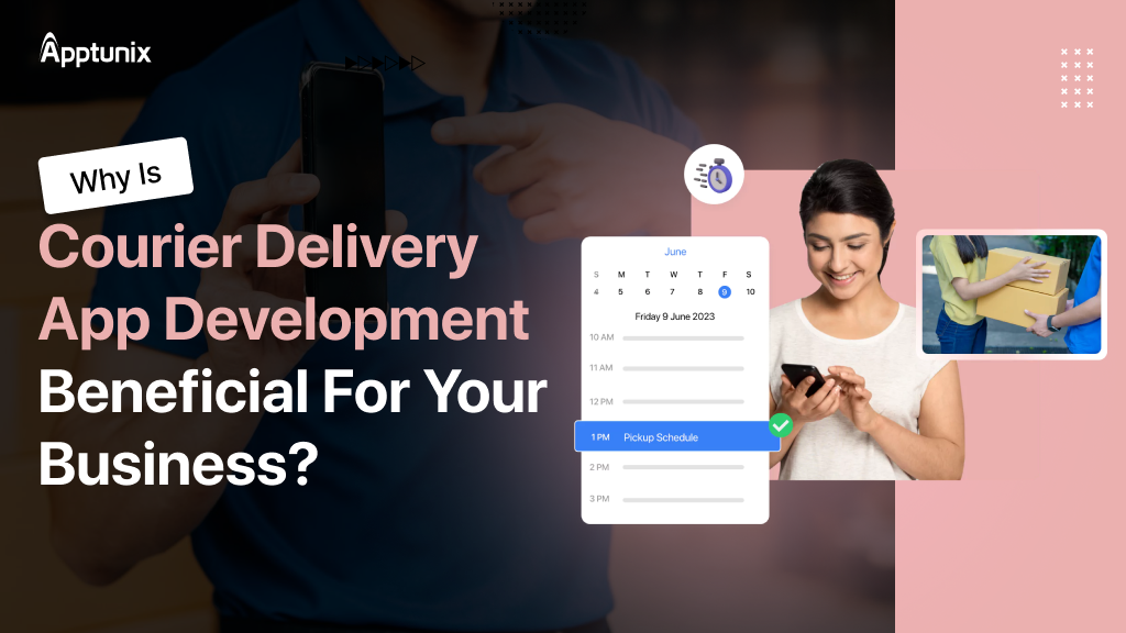 Courier Delivery App Development in 2025 : Cost and Features