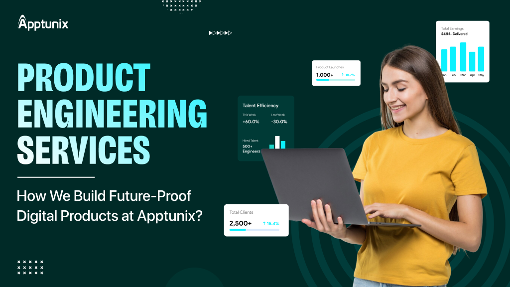 Product Engineering Services: Know the Process to Build Digital Products?
