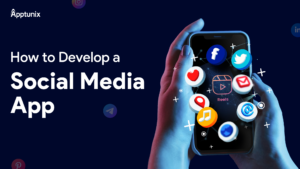 How to Develop a Social Media App