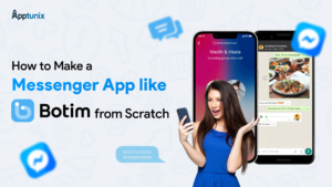How to Make a Messenger App like Botim from Scratch?
