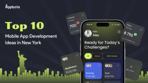 Top 10 Mobile App Development Ideas in New York in Detail!