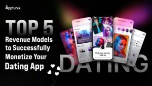 Top 5 Revenue Models to Successfully Monetize Your Dating App