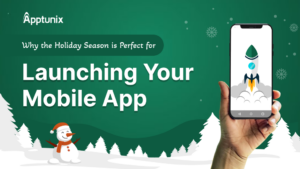 Top 5 Reasons to Launch Your App This Holiday Season