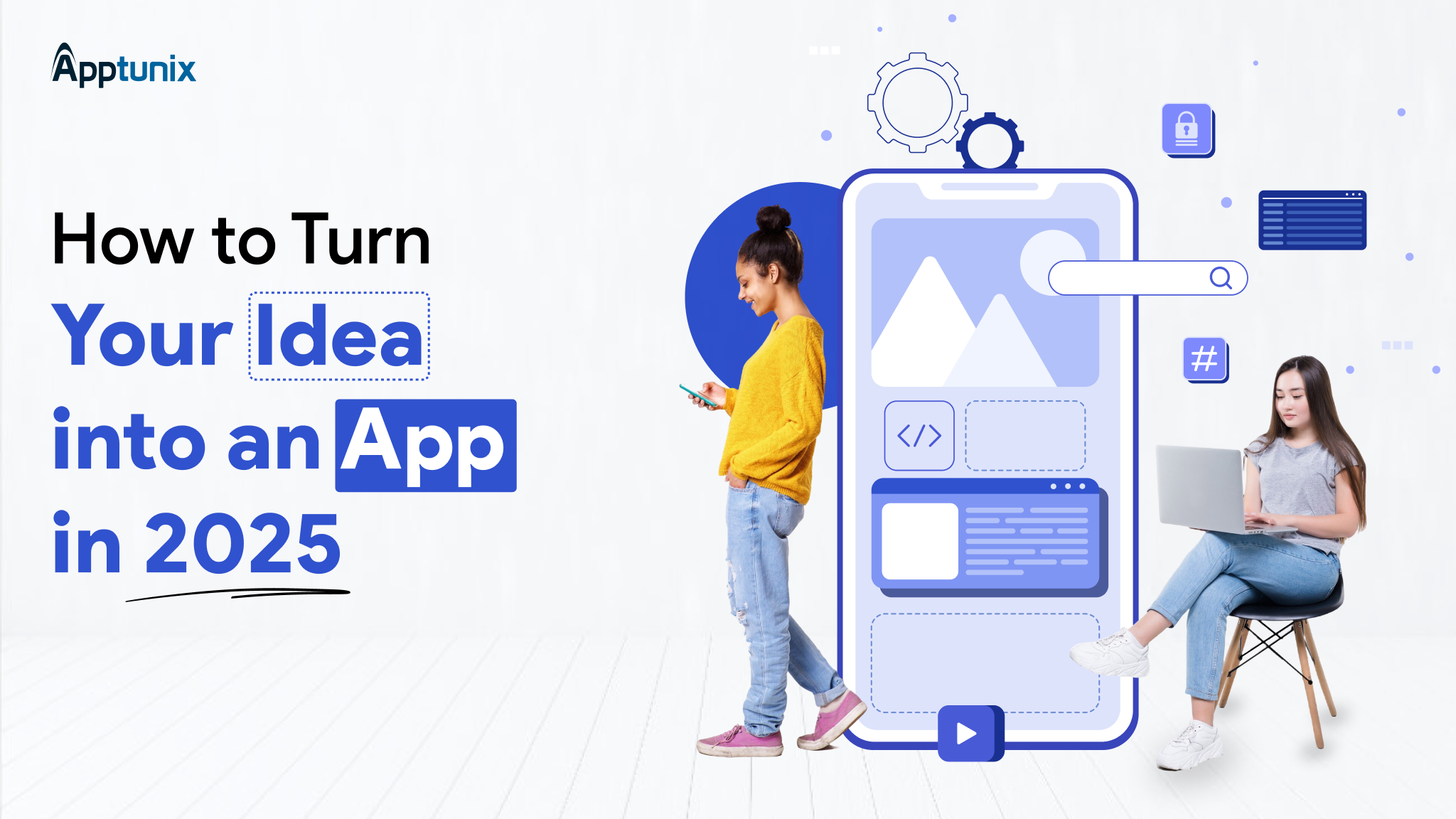 How to turn your idea into a mobile app in 2025