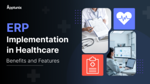 ERP Implementation in Healthcare: Benefits and Features