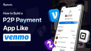 How to Build a P2P Payment App Like Venmo?