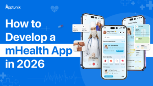 How to Develop a mHealth App in 2026?