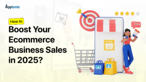 How to Boost Ecommerce Sales in 2025: Top 12 Ecommerce Web Development Strategies