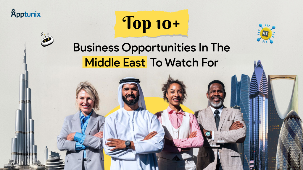 10+ Top Business Opportunities to Explore in the Middle East for 2026