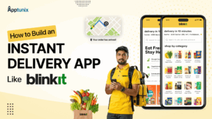 Build an Instant Delivery App Like Blinkit: Features, Cost & Step-by-Step Guide (2026)