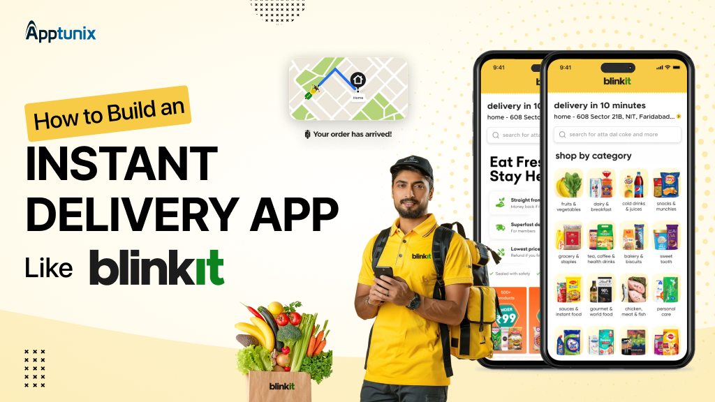 How to Build an Instant Delivery App Like Blinkit?