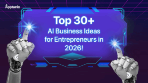 Top 30+ Profitable AI Business Ideas for Entrepreneurs in 2026!