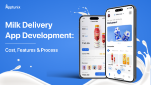 Milk Delivery App Development: Cost, Features & Process