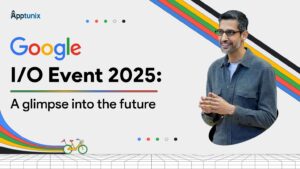 Top Highlights from the Google I/O Event 2025