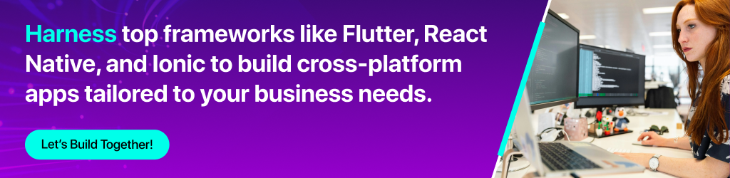 Cross platform frameworks like Flutter, React Native 