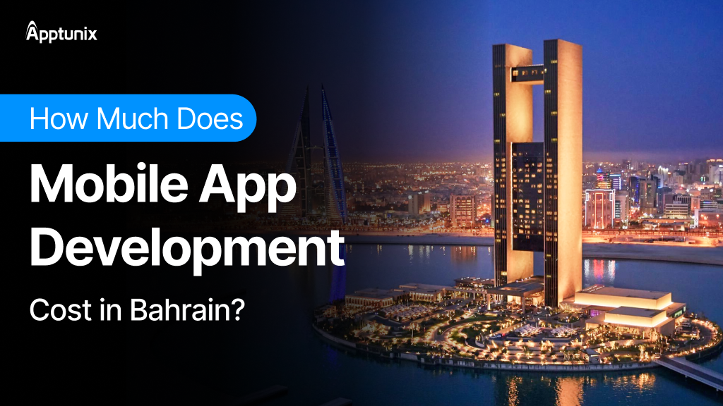 How Much Does Mobile App Development Cost in Bahrain?