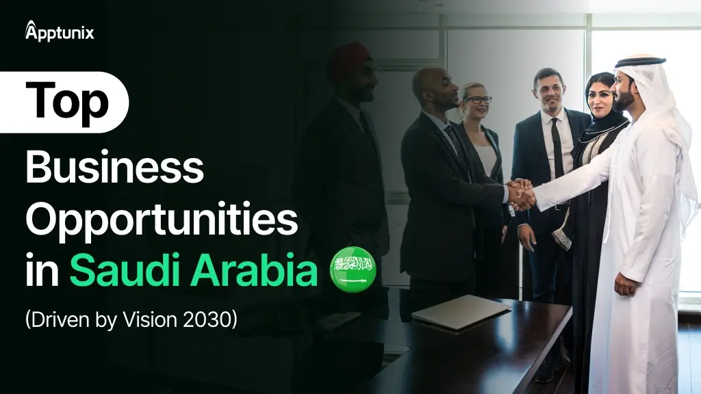 Top Business Opportunities in Saudi Arabia (Vision 2030)