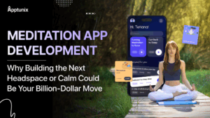 How Meditation App Development Like Headspace or Calm Could Be Your Billion-Dollar Move!