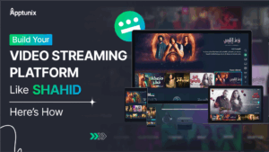 How to Build a Video Streaming Platform Like Shahid? – Here’s How!