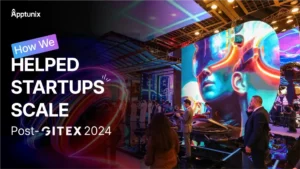 How Apptunix Helped Startups Scale Post-GITEX 2024