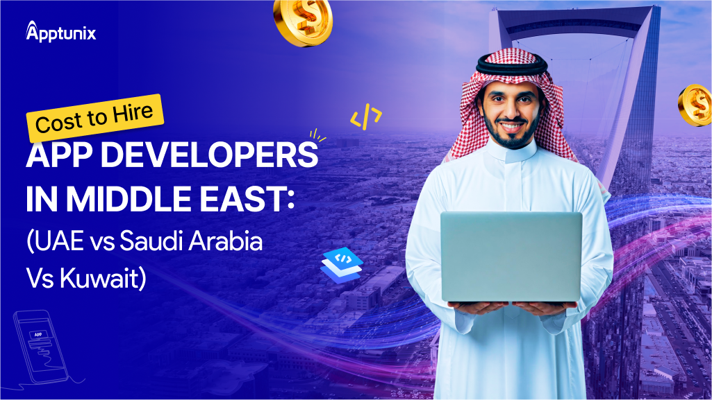 Cost to Hire App Developers in ME: UAE vs Saudi Arabia vs Kuwait Cost to hire app developers in middle east