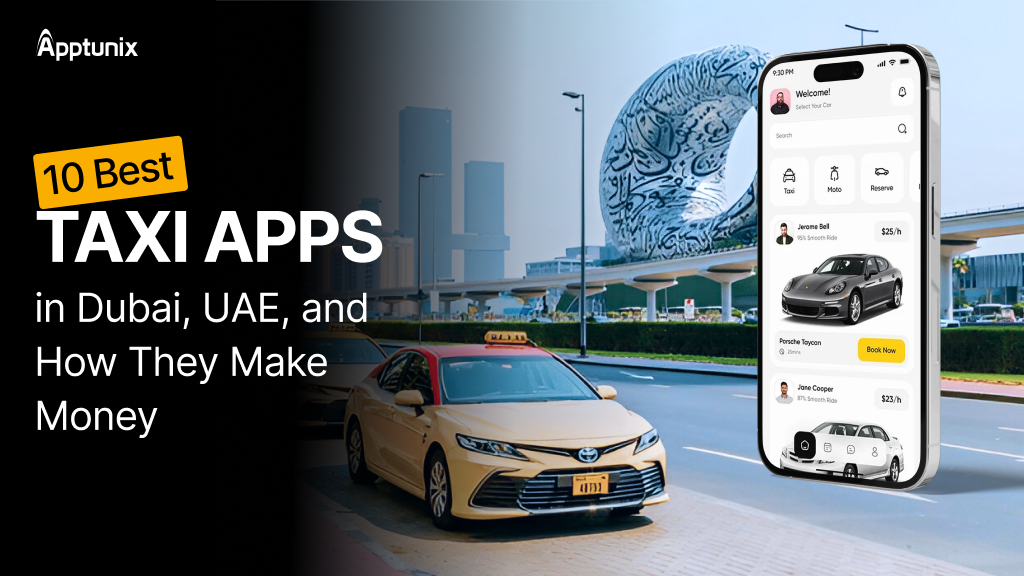 10 Best Taxi Apps in Dubai, UAE, and How They Make Money