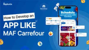 How to Develop an App Like MAF Carrefour?