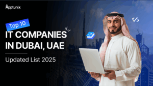 List of Top 10 IT Companies in Dubai, UAE to Work With