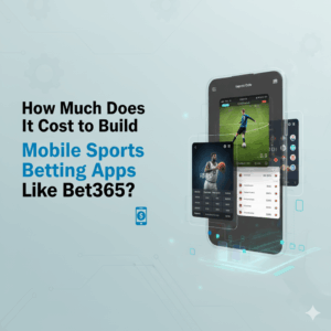 How Much Does It Cost to Build Mobile Sports Betting Apps Like Bet365?