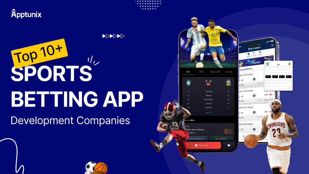 Top 10+ Sports Betting App Development Companies [Updated List]