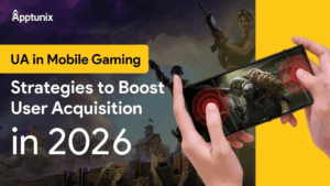 UA in Mobile Gaming: Strategies to Boost User Acquisition in 2026