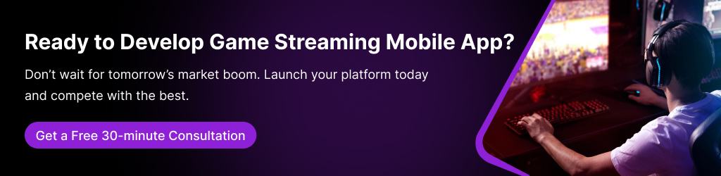Develop a Game Streaming Mobile App