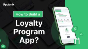 How to Build a Loyalty Program App? Cost, Features & Tech Stack