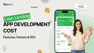 Loan Lending App Development Cost: Features, Factors & ROI