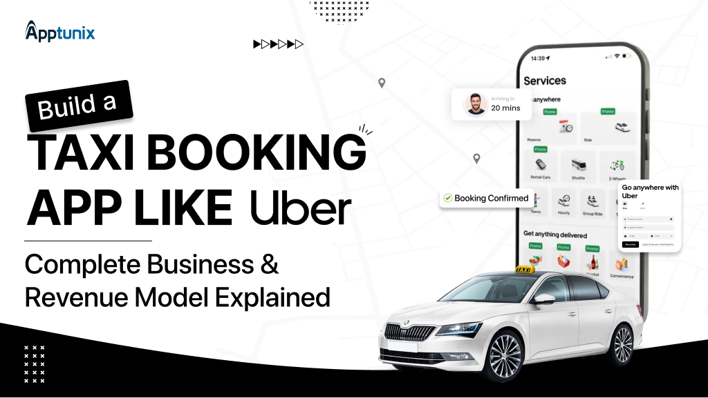 Build a Taxi Booking App Like Uber: Complete Business & Revenue Model Explained