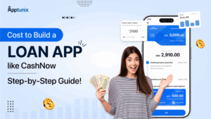 Cost to Build a Loan App like CashNow: A 2025 Guide