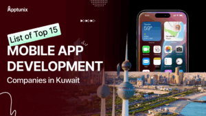 Top 15 Mobile App Development Companies in Kuwait offering Tech Services
