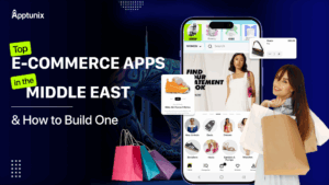 Top E-Commerce Apps in Middle East & How to Build One