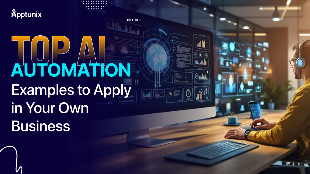 Top AI Automation Examples to Apply in Your Own Business