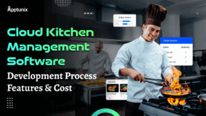 Cloud Kitchen Management Software Development: Features, Cost, and How to Build