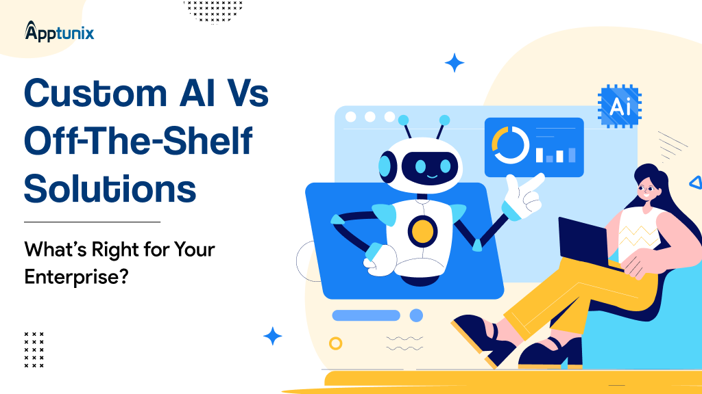 Custom AI vs Off-the-Shelf Solutions: What’s Right for Your Enterprise?