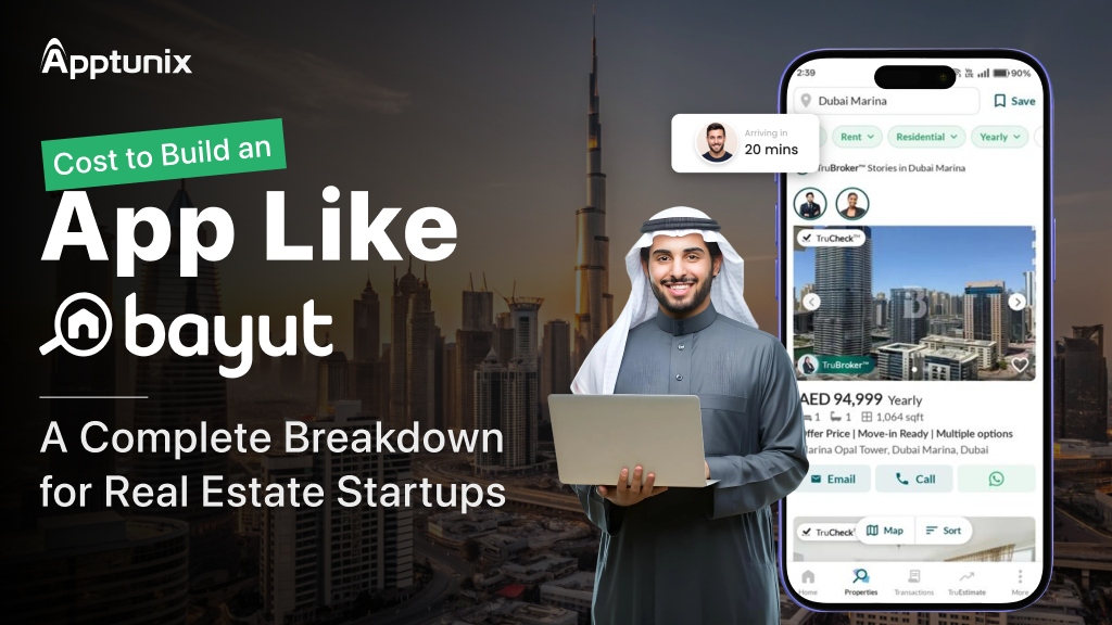 Cost to Build an App Like Bayut: A Complete Breakdown for Real Estate Startups