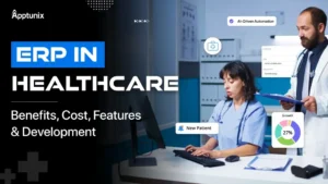 ERP in Healthcare: Benefits, Cost, Features & Development