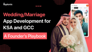 Wedding/Marriage App Development for KSA and GCC: A Founder’s Playbook