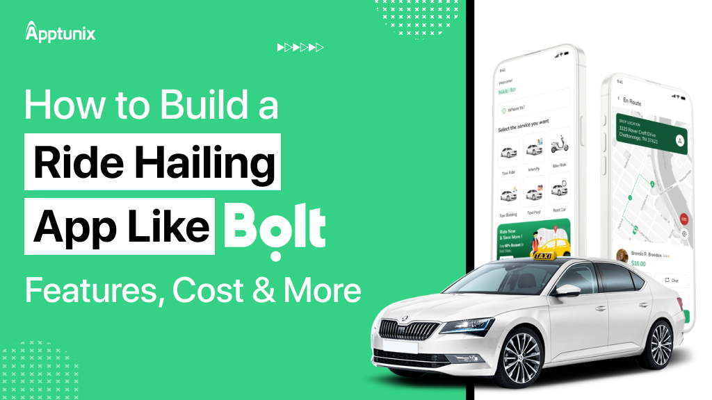 How to Build a Ride Hailing App Like Bolt: Features, Cost & More