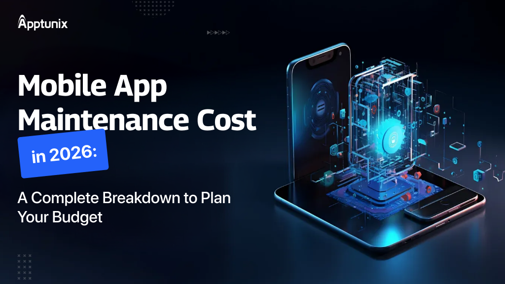 Mobile App Maintenance Cost in 2026: A Complete Breakdown to Plan Your Budget