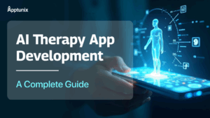 AI Therapy App Development – A Complete Guide